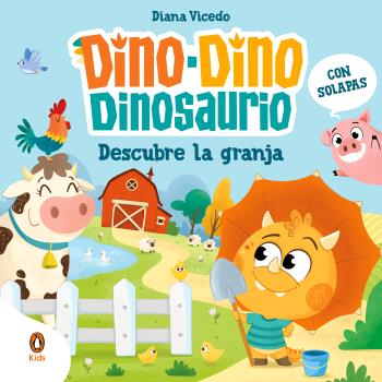 DINO-DINO DINOSAURIO DESCUBRE LA GRANJA (DINO-DINO DINOSAURIO)