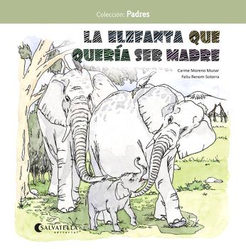 ELEFANTA QUE QUERÍA SER MADRE, LA