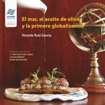 MAR, EL ACEITE DE OLIVA Y LA PRIMERA GLOBALIZACIÓN, EL