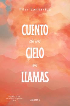 CUENTO DE UN CIELO EN LLAMAS (PREMIO JAÉN DE NARRATIVA JUVENIL 2023)