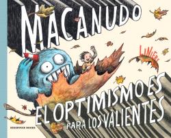 EL OPTIMISMO ES PARA LOS VALIENTES (MACANUDO USA)