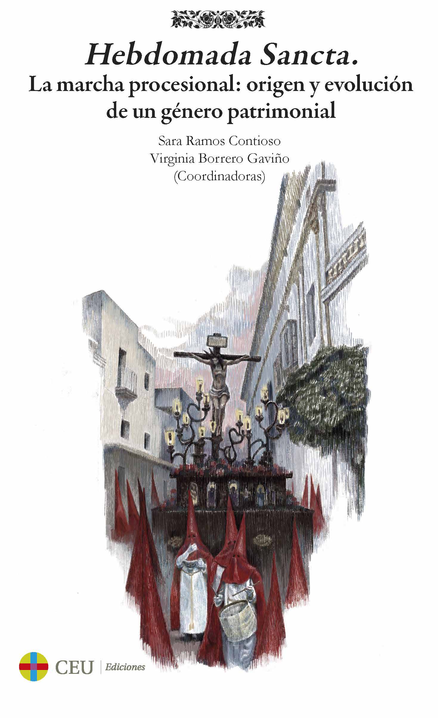 HEBDOMADA SANCTA. LA MARCHA PROCESIONAL: ORIGEN Y EVOLUCIÓN DE UN GÉNERO PATRIMONIAL