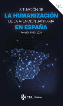 SITUACIÓN DE LA HUMANIZACIÓN DE LA ATENCIÓN SANITARIA EN ESPAÑA. REVISIÓN 2023-2024