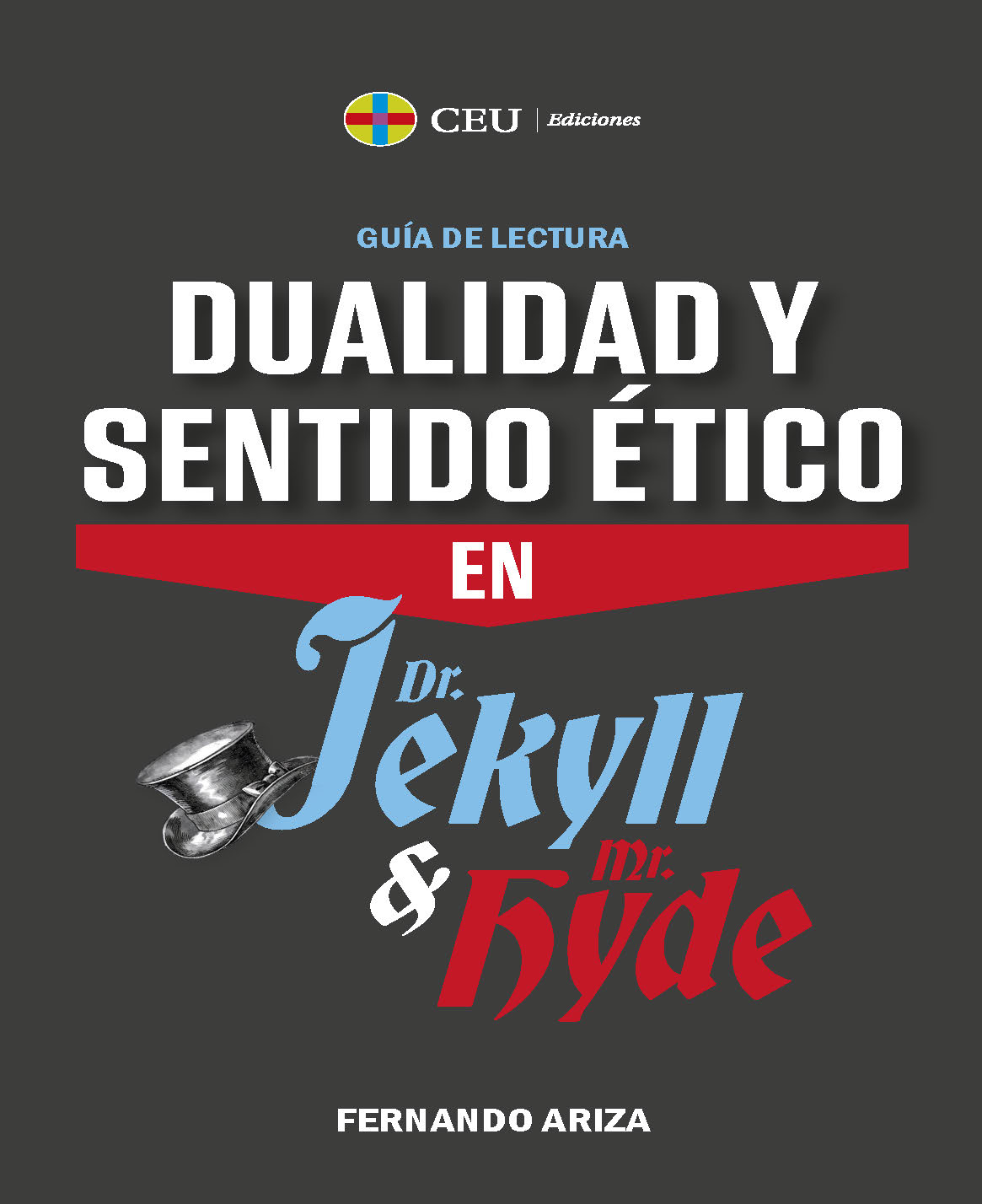 DUALIDAD Y SENTIDO ÉTICO EN DR. JEKYLL Y MR. HYDE. GUÍA DE LECTURA