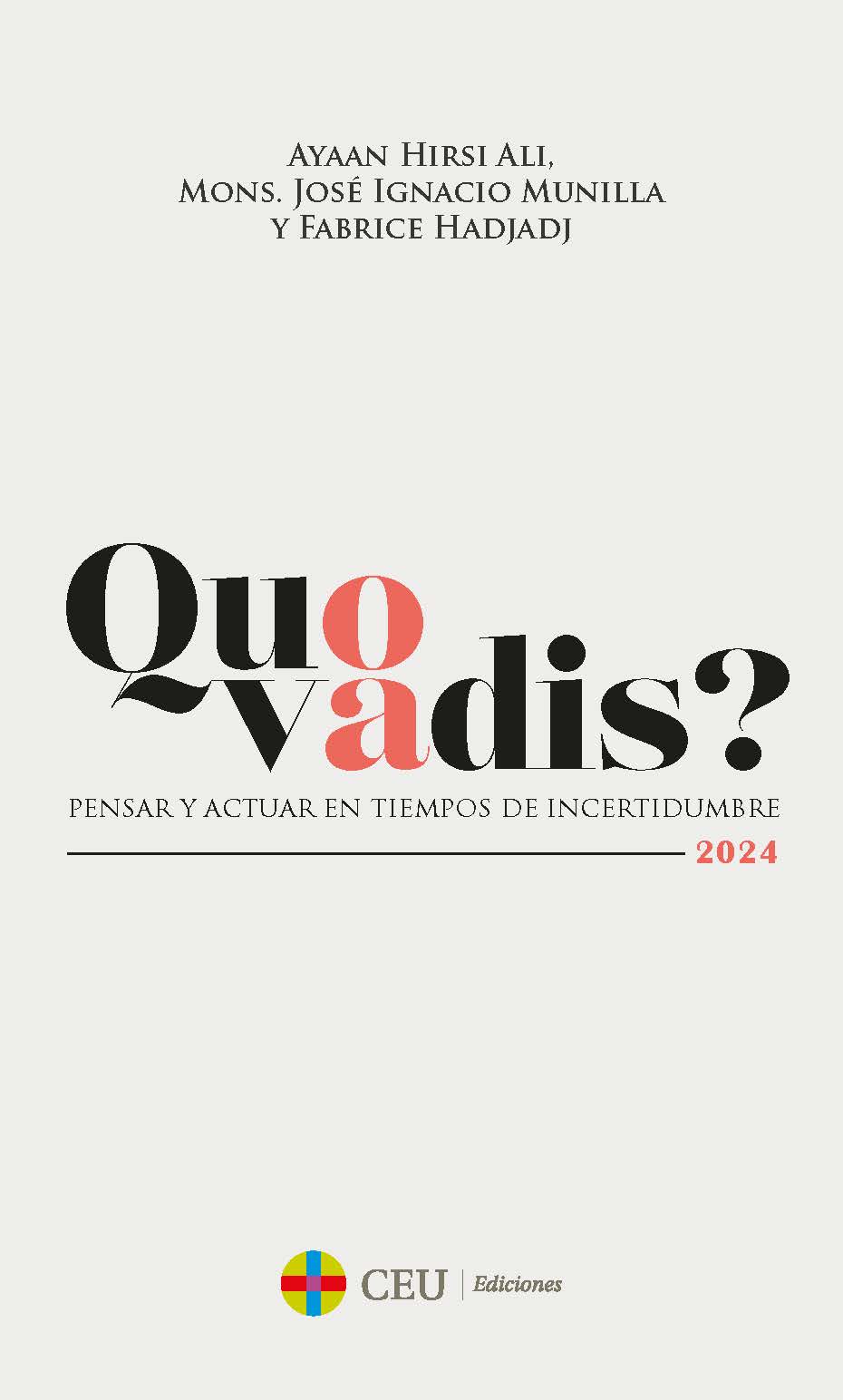 QUO VADIS? PENSAR Y ACTUAR EN TIEMPOS DE INCERTIDUMBRE