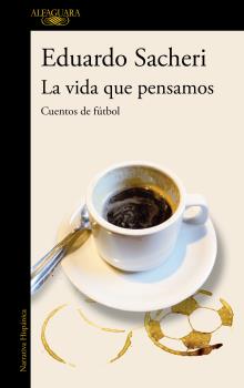 VIDA QUE PENSAMOS. CUENTOS DE FÚTBOL, LA