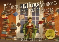 FANTASTICOS LIBROS VOLADORES DEL SR. MORRIS LESSMORE, LOS