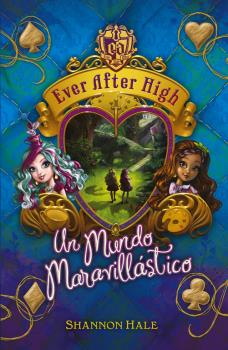EVER AFTER HIGH 3. UN MUNDO MARAVILLOSO
