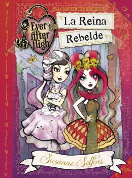EVER AFTER HIGH 1 LA REINA REBELDE