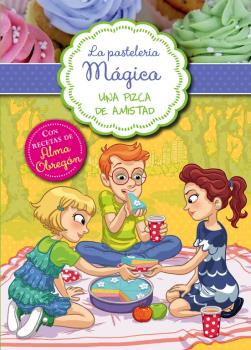 PASTELERIA MAGICA 3: UNA PIZCA DE AMISTAD