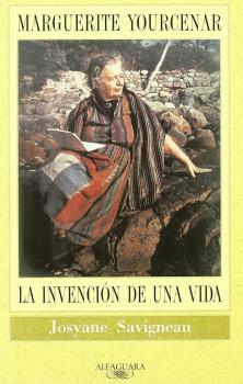 MARGUERITE YOURCENAR. LA INVENCIÓN DE UNA VIDA