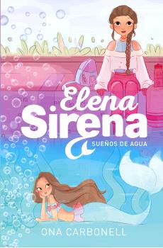 SUEÑOS DE AGUA (SERIE ELENA SIRENA 1)