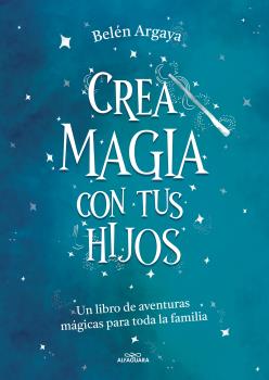 CREA MAGIA CON TUS HIJOS