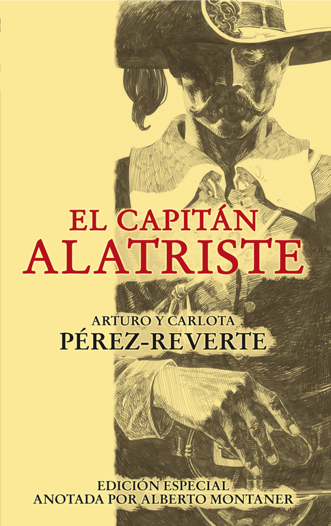 CAPITÁN ALATRISTE (EDICIÓN ESPECIAL ANOTADA POR ALBERTO MONTANER), EL
