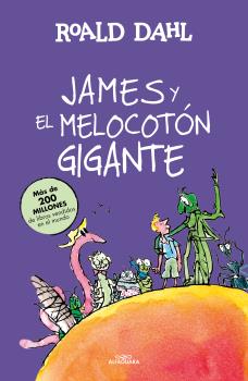 JAMES Y EL MELOCOTON GIGANTE -ALFAGUARA CLASICOS