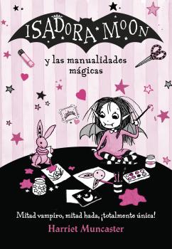 ISADORA MOON 8. Y LAS MANUALIDADES MÁGICAS