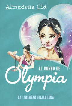MUNDO DE OLYMPIA 2. LA LIBERTAD ENJAULADA