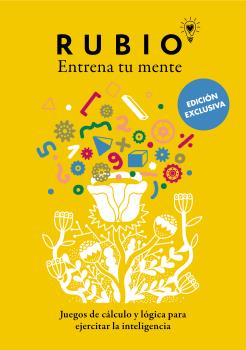 JUEGOS DE CÁLCULO Y LÓGICA PARA EJERCITAR LA INTELIGENCIA (EDICIÓN EXCLUSIVA) (RUBIO. ENTRENA TU MENTE)