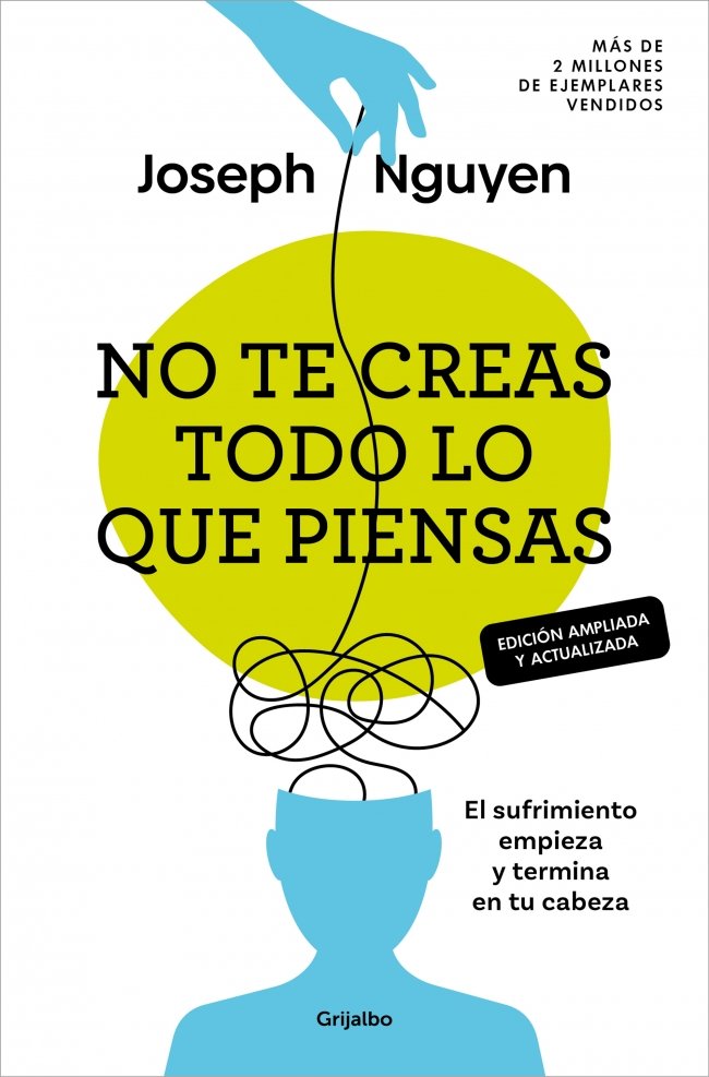 NO TE CREAS TODO LO QUE PIENSAS (EDICIÓN AMPLIADA Y ACTUALIZADA)