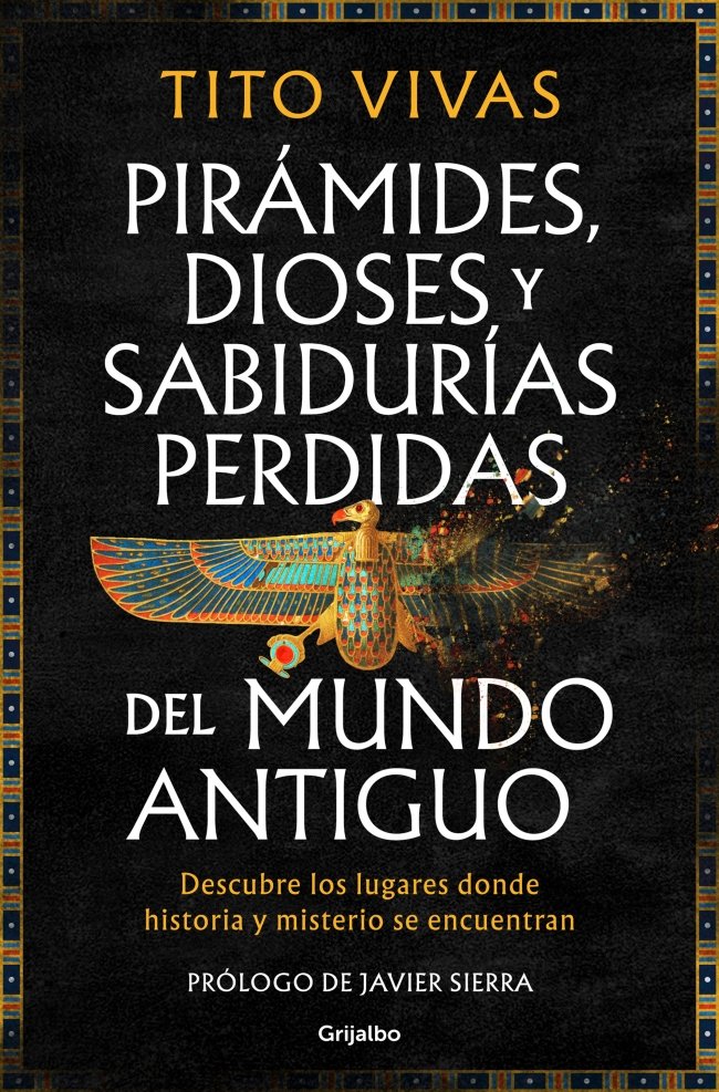 PIRÁMIDES, DIOSES Y SABIDURÍAS PERDIDAS DEL MUNDO ANTIGUO