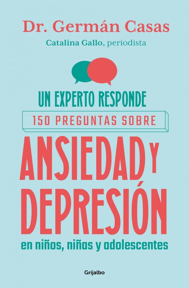 UN EXPERTO RESPONDE: 150 PREGUNTAS SOBRE ANSIEDAD Y DEPRESIÓN EN NIÑOS, NIÑAS Y ADOLESCENTES