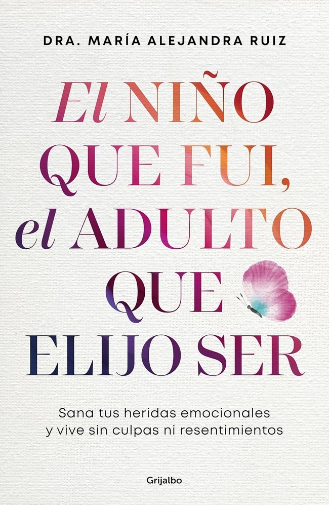 NIÑO QUE FUI, EL ADULTO QUE ELIJO SER, EL