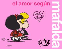 MAFALDA. EL AMOR SEGUN MAFALDA
