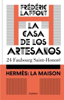 CASA DE LOS ARTESANOS, LA. HERMÈS: LA MAISON