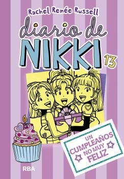DIARIO DE NIKKI 13 UN CUMPLEAÑOS NO MUY FELIZ