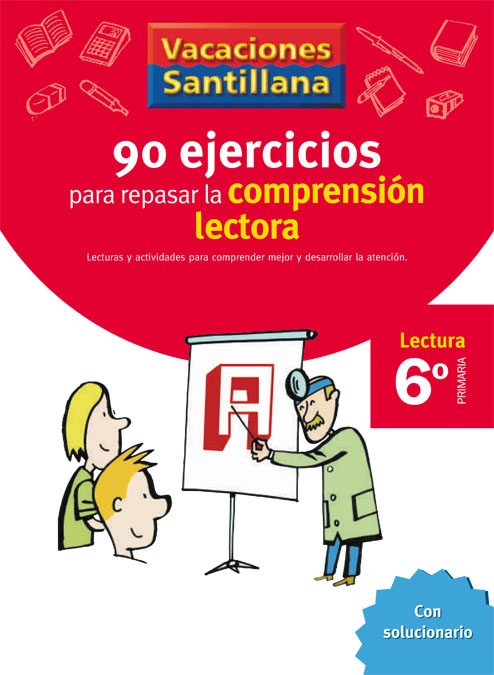 VACACIONES SANTILLANA 6 PRIMARIA 90 EJERCICIOS PARA MEJORAR LA COMPRENSION LECTORA