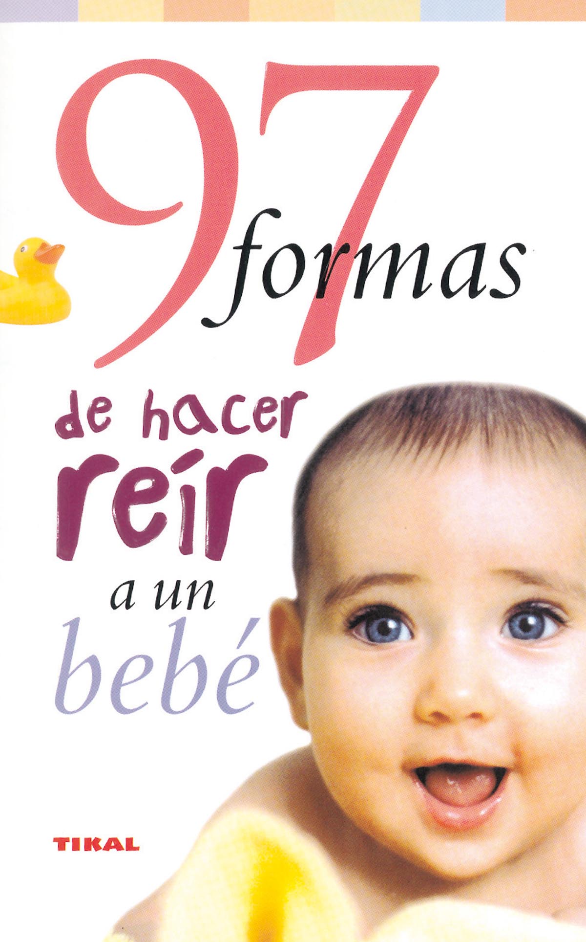 97 FORMAS DE HACER REÍR A UN BEBÉ