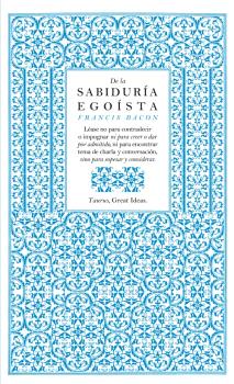 DE LA SABIDURIA EGOISTA     Taurus Great Ides