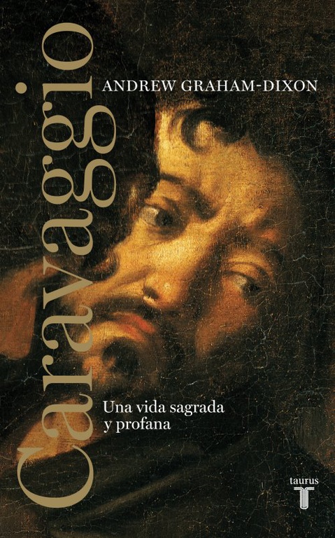 CARAVAGGIO   Una vida sagrada y profana