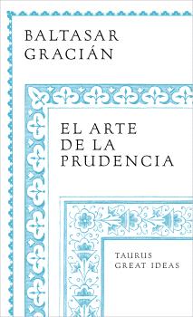 EL ARTE DE LA PRUDENCIA (SERIE GREAT IDEAS)