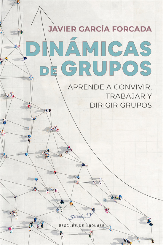 DINÁMICAS DE GRUPOS. APRENDE A CONVIVIR, TRABAJAR Y DIRIGIR GRUPOS