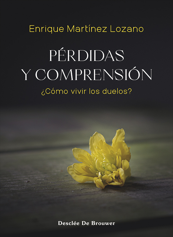 PÉRDIDAS Y COMPRENSIÓN. ¿CÓMO VIVIR LOS DUELOS?