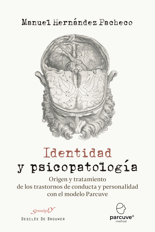 IDENTIDAD Y PSICOPATOLOGÍA. ORIGEN Y TRATAMIENTO DE LOS TRASTORNOS DE CONDUCTA Y PERSONALIDAD CON EL MODELO PARCUVE