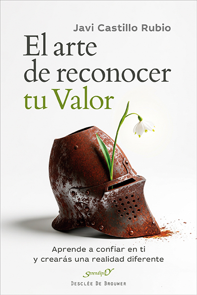 ARTE DE RECONOCER TU VALOR. APRENDE A CONFIAR EN TI Y CREARÁS UNA REALIDAD DIFERENTE, EL