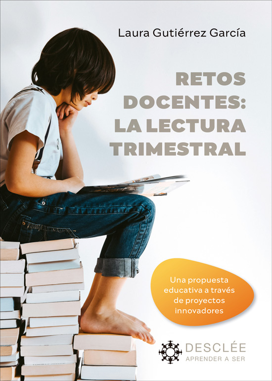 RETOS DOCENTES: LA LECTURA TRIMESTRAL. UNA PROPUESTA EDUCATIVA A TRAVÉS DE PROYECTOS INNOVADORES