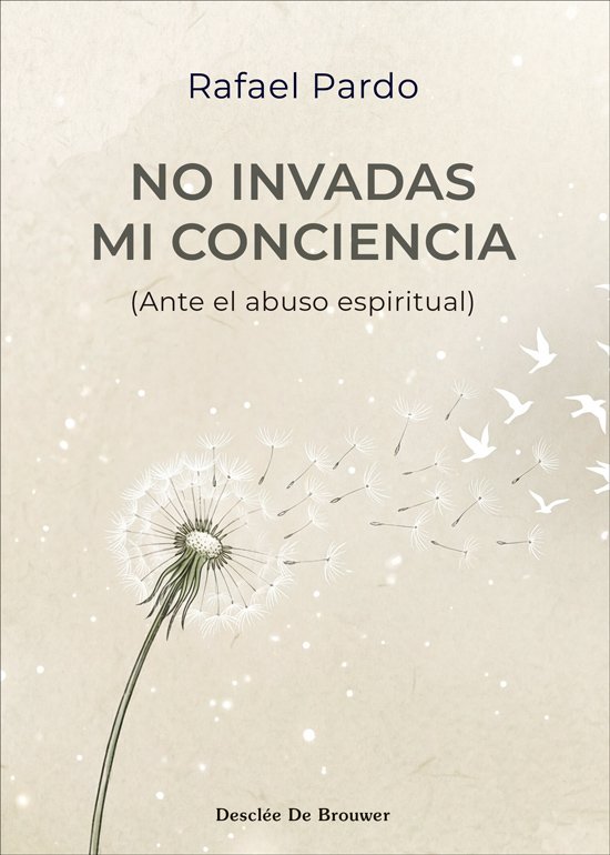 NO INVADAS MI CONCIENCIA (ANTE EL ABUSO ESPIRITUAL)