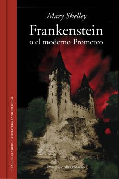 FRANKENSTEIN O EL MODERNO PROMETEO (Literatura Random)