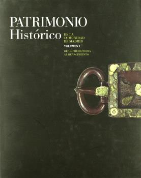 PATRIMONIO HISTORICO DE LA COMUNIDAD DE MADRID VOL.1