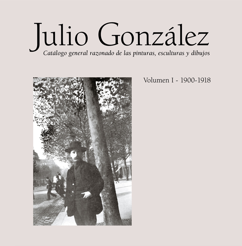 CATALOGO RAZONADO DE JULIO GONZALEZ VOL I