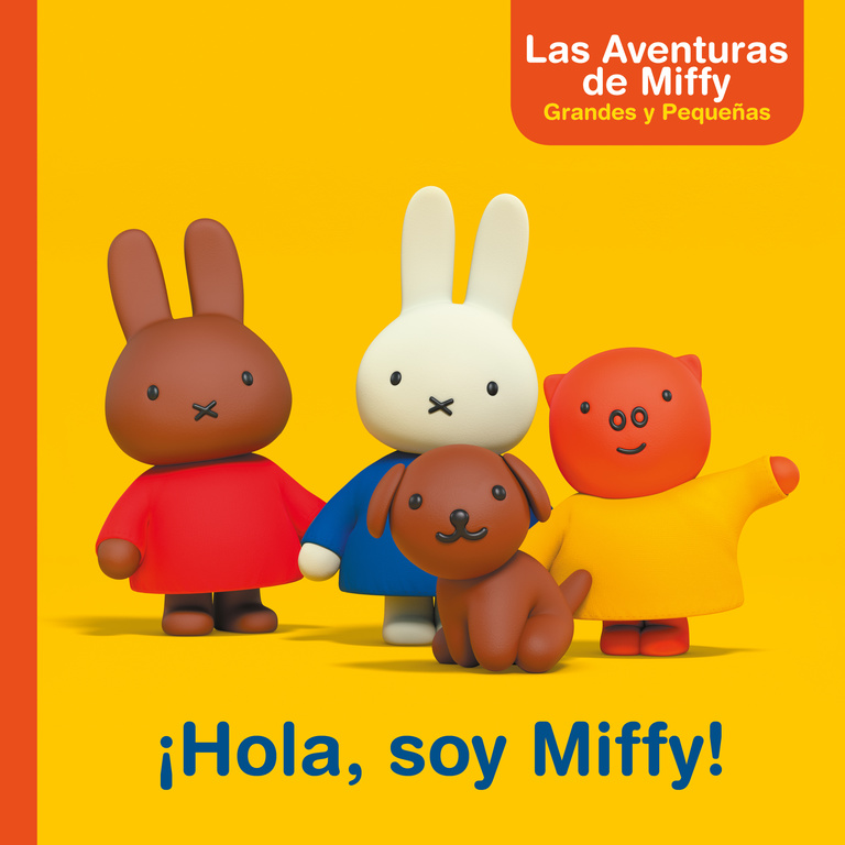 ¡HOLA, SOY MIFFY! (LAS AVENTURAS DE MIFFY. PRIMERAS LECTURAS)