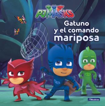 PJ MASKS: GATUNO Y EL COMANDO MARIPOSA (PRIMERAS LECTURAS)