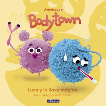 LUCA Y LA LLAVE MÁGICA (AVENTURAS EN BODY TOWN. PRIMERAS LECTURAS)