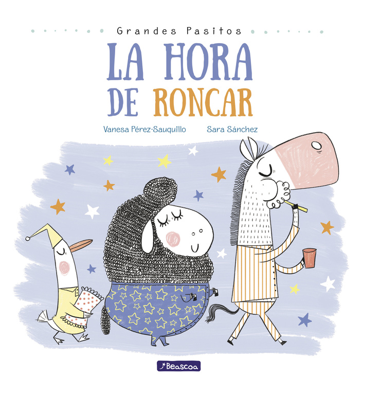 HORA DE RONCAR, LA (GRANDES PASITOS. ÁLBUM ILUSTRADO)