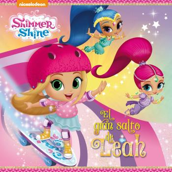 GRAN SALTO DE LEAH, EL (SHIMMER & SHINE. PRIMERAS LECTURAS)