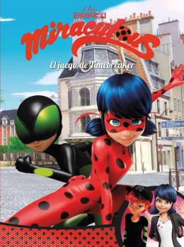 JUEGO DE TIMEBREAKER (MIRACULOUS [PRODIGIOSA LADYBUG]. CÓMIC)