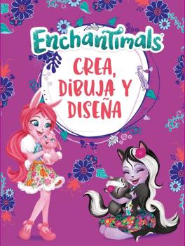 ENCHANTIMALS. CREA, DIBUJA Y DISEÑA
